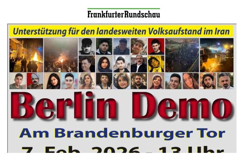 Frankfurter Rundschau: Berlin, 7. Februar: Freiheitsrally in Solidarität mit dem Aufstand im Iran